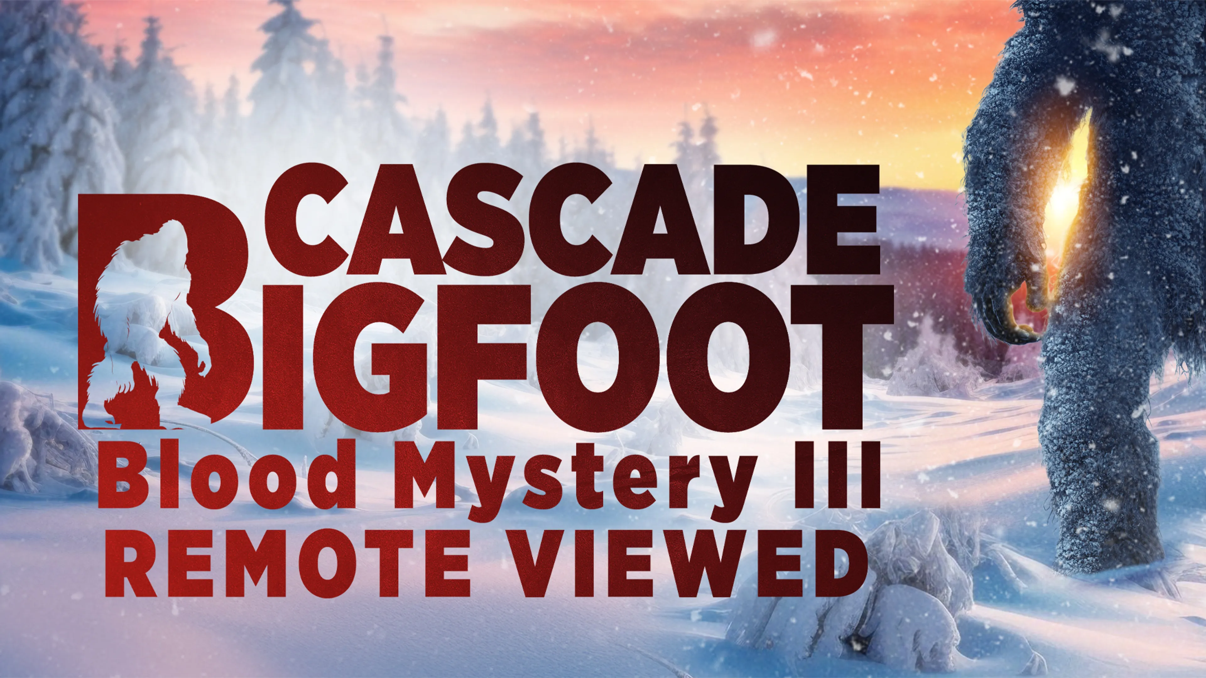Cascade Bigfoot Blood Mystery III: Remote Viewed poster